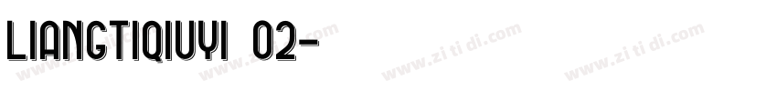 liangtiqiuyi 02字体转换